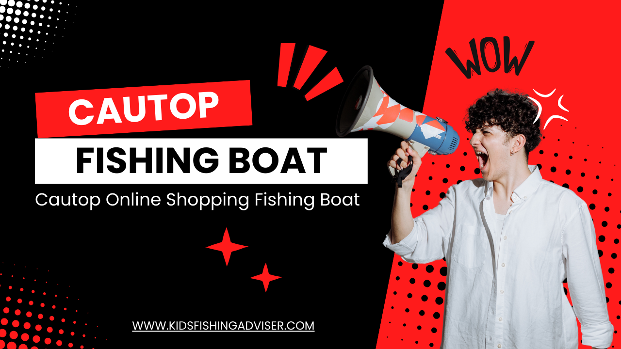 Cautop Online Shopping Fishing Boat